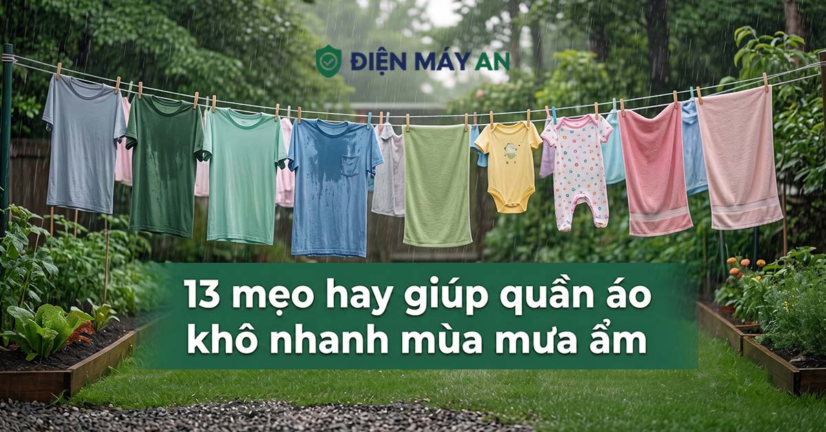 13 Mẹo Hay Giúp Quần Áo Khô Nhanh Trong Mùa Mưa Ẩm